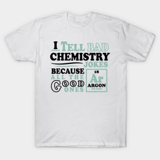 Argon Chemistry Joke T-Shirt